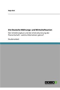 Die Deutsche Wahrungs- Und Wirtschaftsunion
