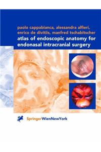 Atlas of Endoscopic Anatomy for Endonasal Intracranial Surgery