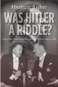 Was Hitler a Riddle?: Western Democracies and National Socialism