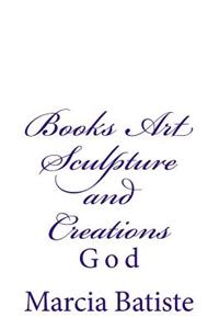 Books Art Sculpture and Creations: God