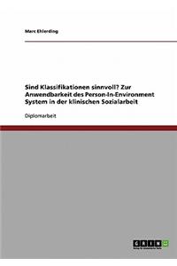 Die Anwendbarkeit Des Person-In-Environment-Systems in Der Klinischen Sozialarbeit