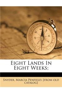 Eight Lands in Eight Weeks;
