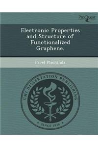 Electronic Properties and Structure of Functionalized Graphene.