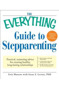 The Everything Guide to Stepparenting