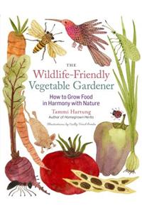 Wildlife-Friendly Vegetable Gardener