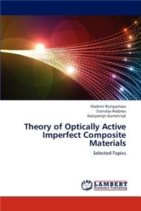 Theory of Optically Active Imperfect Composite Materials