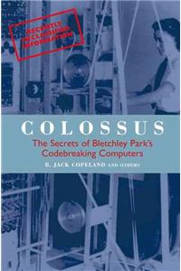 Colossus: The Secrets of Bletchley Park's Codebreaking Computers