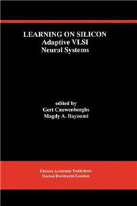 Learning on Silicon: Adaptive VLSI Neural Systems