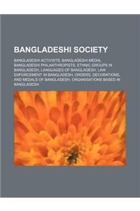 Bangladeshi Society: Bangladeshi Activists, Bangladeshi Media, Bangladeshi Philanthropists, Ethnic Groups in Bangladesh