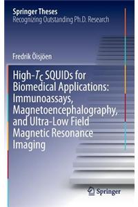 High-Tc SQUIDs for Biomedical Applications: Immunoassays, Magnetoencephalography, and Ultra-Low Field Magnetic Resonance Imaging