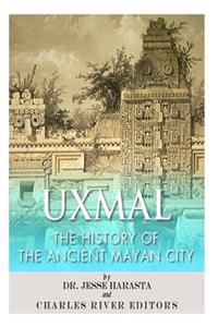 Uxmal: The History of the Ancient Mayan City