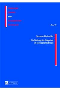 Die Stellung Des Ehegatten Im Nordischen Erbrecht