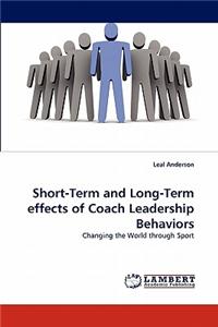 Short-Term and Long-Term Effects of Coach Leadership Behaviors