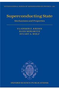 Superconducting State: Mechanisms and Properties