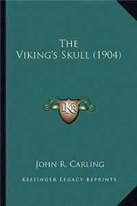 The Viking's Skull (1904) the Viking's Skull (1904)