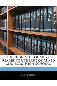 The High School Music Reader for the Use of Mixed and Boys' High Schools