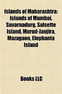 Islands of Maharashtra: Islands of Mumbai, Suvarnadurg, Salsette Island, Murud-Janjira, Mazagaon, Elephanta Island