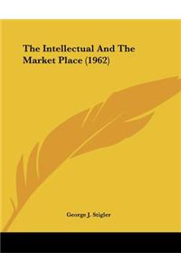 The Intellectual and the Market Place (1962)