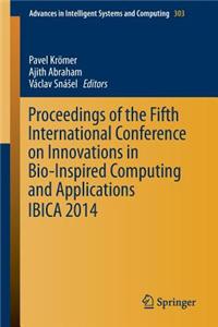 Proceedings of the Fourth International Conference on Innovations in Bio-Inspired Computing and Applications IBICA 2014