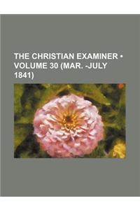 The Christian Examiner (Volume 30 (Mar. -July 1841))