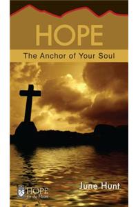 Hope: The Anchor to Your Soul