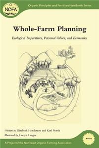 Whole-Farm Planning: Ecological Imperatives, Personal Values, and Economics