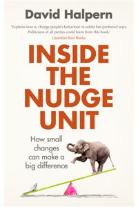 Inside the Nudge Unit: How Small Changes Can Make a Big Difference