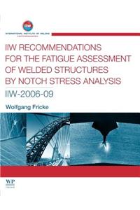 IIW Recommendations for the Fatigue Assessment of Welded Structures by Notch Stress Analysis: IIW-2006-09