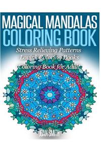 Magical Mandalas Coloring Book Stress Relieving Patterns: Coloring Book for Adults Lovink Coloring Books