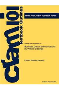 Studyguide for Business Data Communications by Stallings, William, ISBN 9780136067412