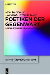 Poetiken Der Gegenwart: Deutschsprachige Romane Nach 2000