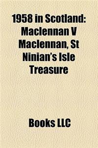1958 in Scotland: 1957-58 in Scottish Football, 1958-59 in Scottish Football, 1957 Scottish League Cup Final, 1957-58 in Scottish Footba