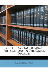 On the Syntax of Some Prepositions in the Greek Dialects