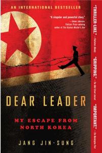 Dear Leader: My Escape from North Korea