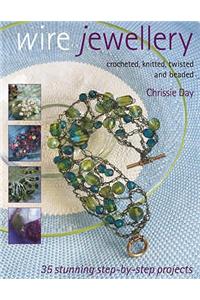 Wire Jewellery: Crocheted, Knitted, Twisted and Beaded