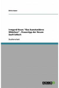 Irmgard Keun: "Das Kunstseidene Madchen." Frauentyp Der Neuen Sachlichkeit