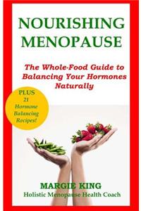 Nourishing Menopause: The Whole-Food Guide to Balancing Your Hormones Naturally
