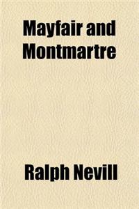 Mayfair and Montmartre