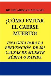 Como Evitar El Caerse Muerto!