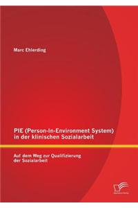 Pie (Person-In-Environment System )in Der Klinischen Sozialarbeit