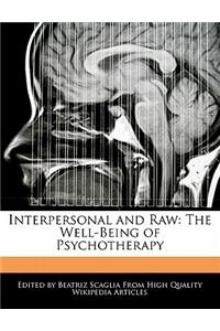 Interpersonal and Raw: The Well-Being of Psychotherapy