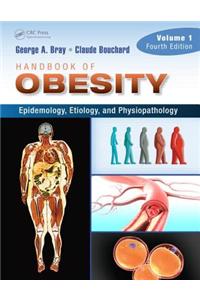 Handbook of Obesity -- Volume 1: Epidemiology, Etiology, and Physiopathology, Third Edition