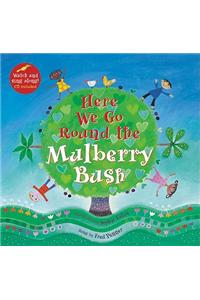 Here We Go Round the Mulberry Bush