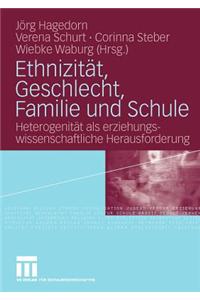 Ethnizitat, Geschlecht, Familie Und Schule: Heterogenitat ALS Erziehungswissenschaftliche Herausforderung