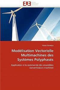 Modelisation Vectorielle Multimachines Des Systemes Polyphases