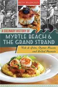 A Culinary History of Myrtle Beach & the Grand Strand: Fish & Grits, Oyster Roasts and Boiled Peanuts
