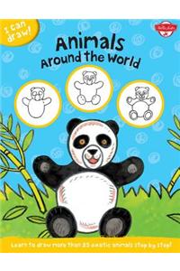 I Can Draw Animals Around the World: Learn to Draw Exotic Animals Step by Step!