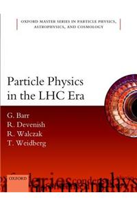 Particle Physics in the LHC Era