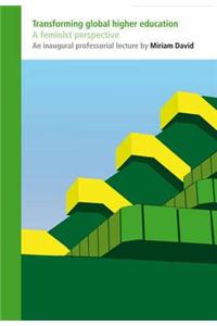 Transforming Global Higher Education: A Feminist Perspective