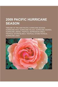 2009 Pacific Hurricane Season: Timeline of the 2009 Pacific Hurricane Season, Hurricane Rick, Hurricane Felicia, Hurricane Andres, Hurricane Jimena,